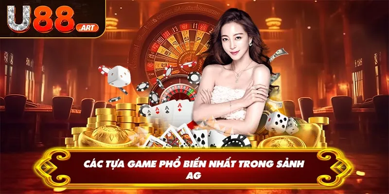 Các tựa game phổ biến nhất trong sảnh AG