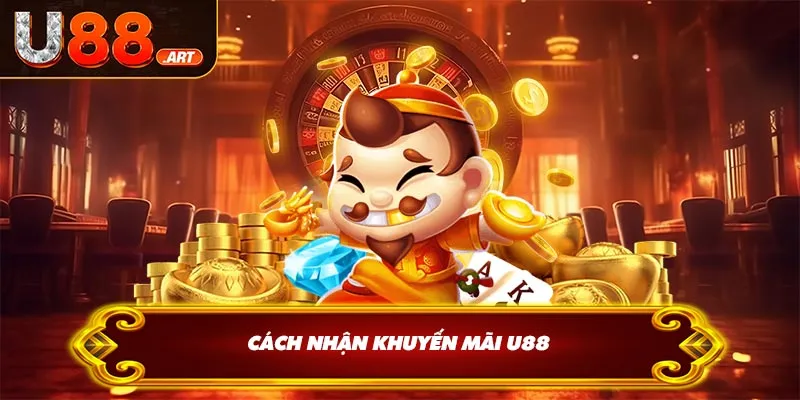 Cách nhận khuyến mãi U88